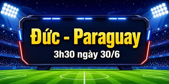 Điểm tin trước trận Đức vs Paraguay