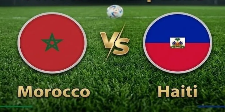 Bối cảnh trận Maroc Vs Haiti