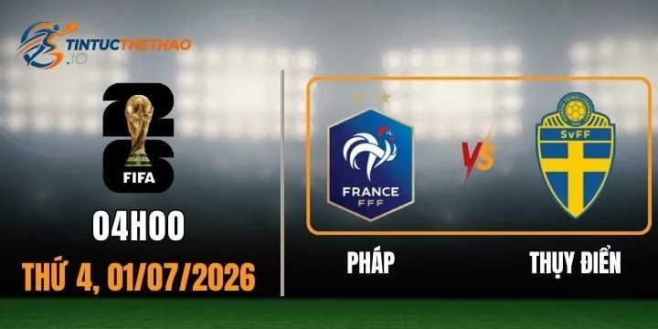 Tỷ lệ kèo Pháp vs Thụy Điển
