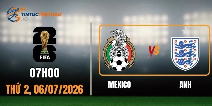 Tỷ lệ kèo Mexico vs Anh